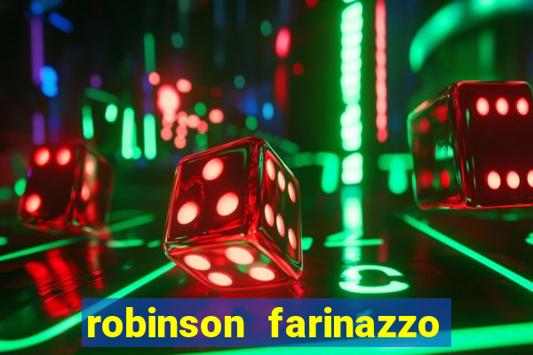 robinson farinazzo biografia wikipedia